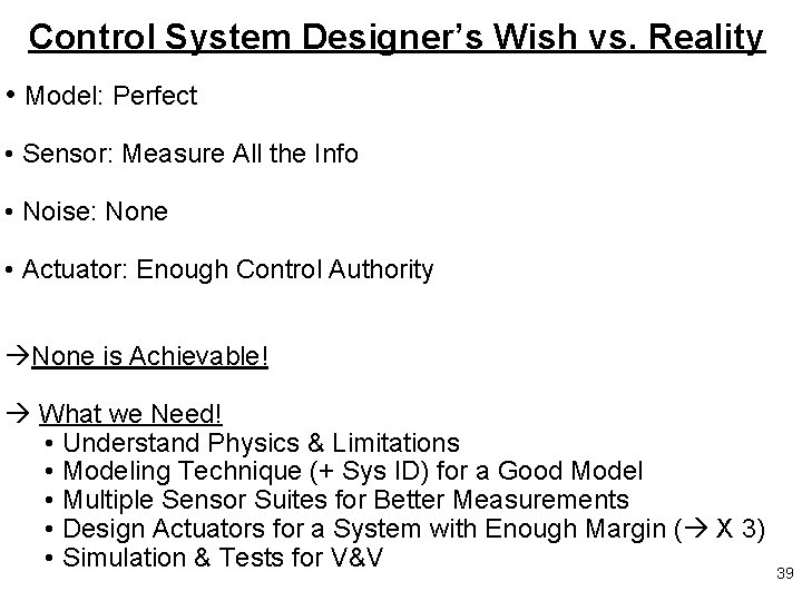 Control System Designer’s Wish vs. Reality • Model: Perfect • Sensor: Measure All the Control System Designer’s Wish vs. Reality • Model: Perfect • Sensor: Measure All the