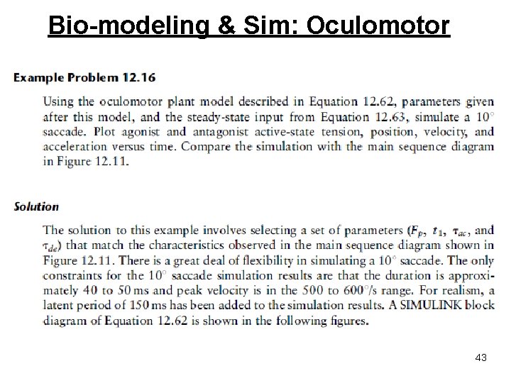 Bio-modeling & Sim: Oculomotor 43 Bio-modeling & Sim: Oculomotor 43
