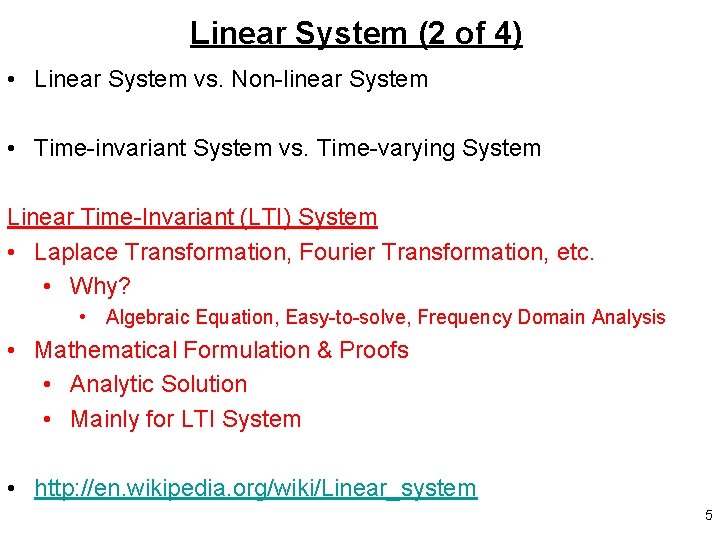 Linear System (2 of 4) • Linear System vs. Non-linear System • Time-invariant System Linear System (2 of 4) • Linear System vs. Non-linear System • Time-invariant System
