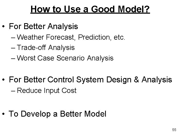 How to Use a Good Model? • For Better Analysis – Weather Forecast, Prediction, How to Use a Good Model? • For Better Analysis – Weather Forecast, Prediction,