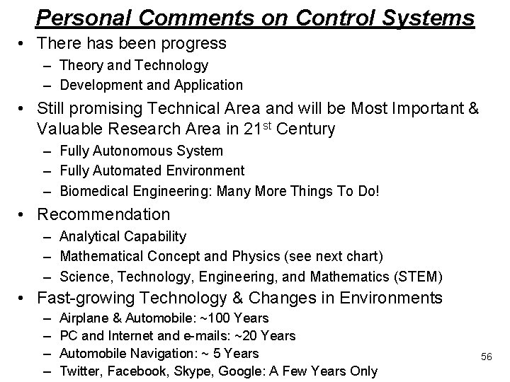 Personal Comments on Control Systems • There has been progress – Theory and Technology Personal Comments on Control Systems • There has been progress – Theory and Technology
