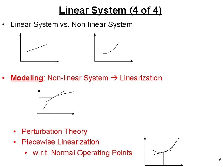 Linear System (4 of 4) • Linear System vs. Non-linear System • Modeling: Non-linear Linear System (4 of 4) • Linear System vs. Non-linear System • Modeling: Non-linear