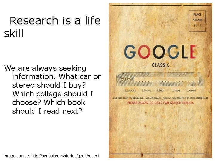 Research is a life skill We are always seeking information. What car or stereo