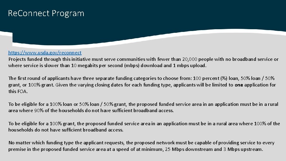 Re. Connect Program https: //www. usda. gov/reconnect Projects funded through this initiative must serve