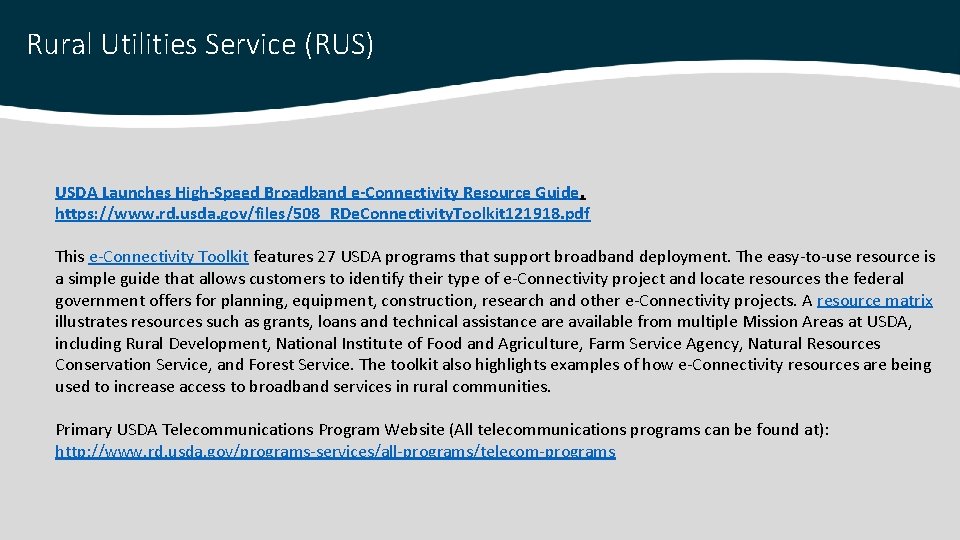 Rural Utilities Service (RUS) USDA Launches High-Speed Broadband e-Connectivity Resource Guide. https: //www. rd.