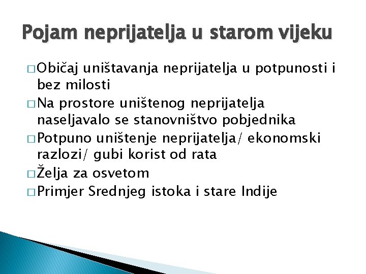 Pojam neprijatelja u starom vijeku � Običaj uništavanja neprijatelja u potpunosti i bez milosti