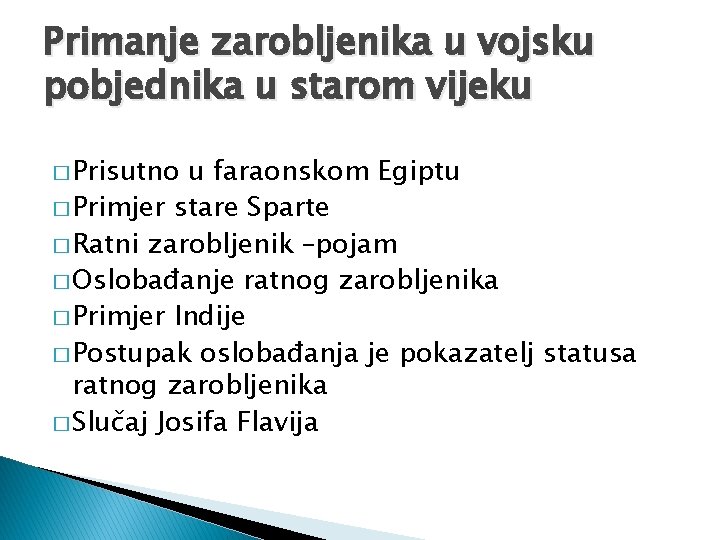 Primanje zarobljenika u vojsku pobjednika u starom vijeku � Prisutno u faraonskom Egiptu �