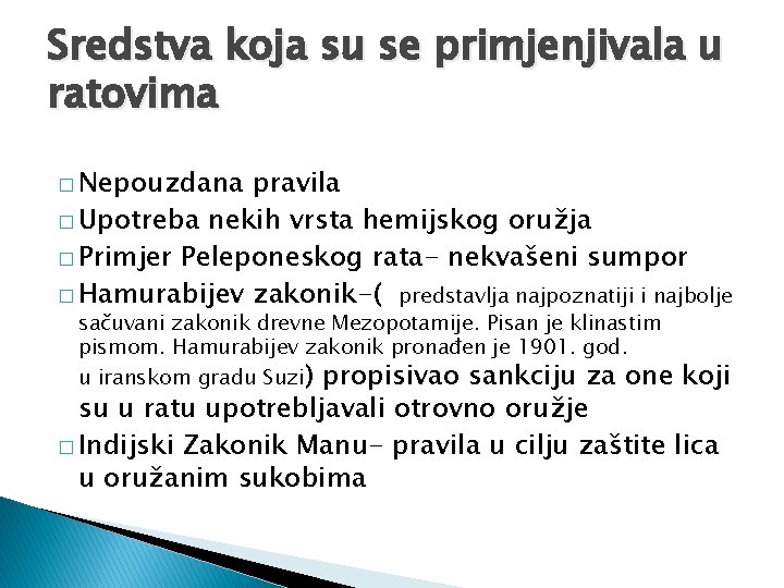 Sredstva koja su se primjenjivala u ratovima � Nepouzdana pravila � Upotreba nekih vrsta