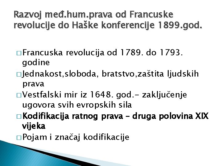 Razvoj međ. hum. prava od Francuske revolucije do Haške konferencije 1899. god. � Francuska