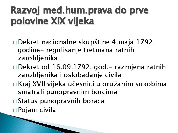 Razvoj međ. hum. prava do prve polovine XIX vijeka � Dekret nacionalne skupštine 4.