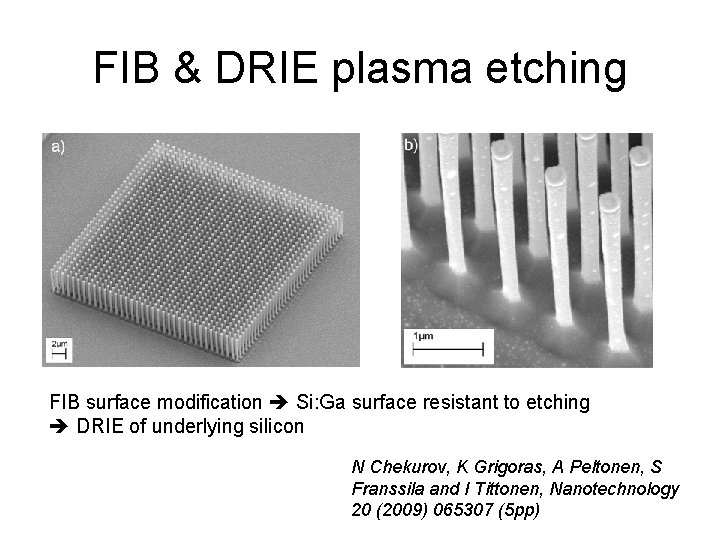 FIB & DRIE plasma etching FIB surface modification Si: Ga surface resistant to etching