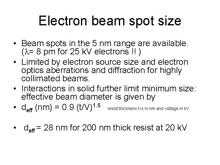 Electron beam spot size • Beam spots in the 5 nm range are available.