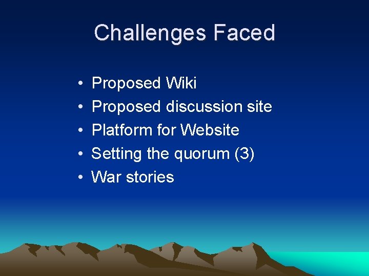 Challenges Faced • • • Proposed Wiki Proposed discussion site Platform for Website Setting