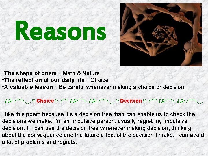 Reasons • The shape of poem：Math & Nature • The reflection of our daily