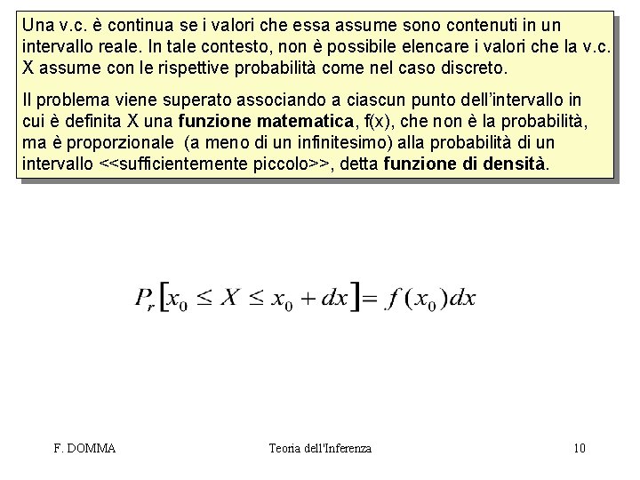 Una v. c. è continua se i valori che essa assume sono contenuti in