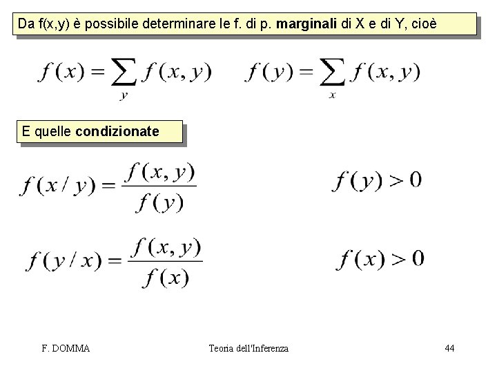 Da f(x, y) è possibile determinare le f. di p. marginali di X e