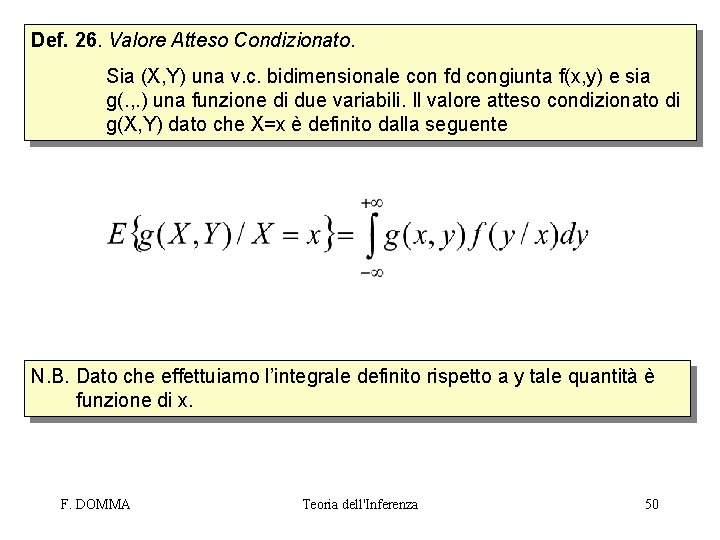 Def. 26. Valore Atteso Condizionato. Sia (X, Y) una v. c. bidimensionale con fd
