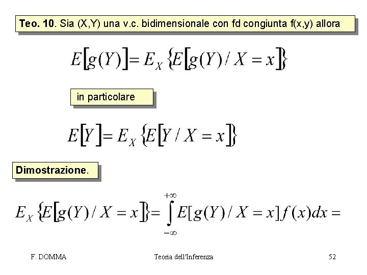 Teo. 10. Sia (X, Y) una v. c. bidimensionale con fd congiunta f(x, y)