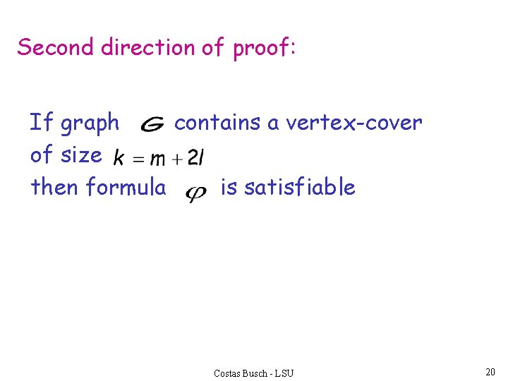 Second direction of proof: If graph contains a vertex-cover of size then formula is