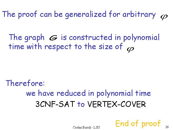 The proof can be generalized for arbitrary The graph is constructed in polynomial time