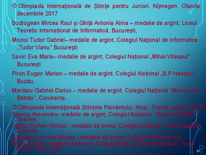 Olimpiada Internaţională de Ştiinţe pentru Juniori, Nijmegen, Olanda, decembrie 2017 Bodrogean Mircea Raul Olimpiada Internaţională de Ştiinţe pentru Juniori, Nijmegen, Olanda, decembrie 2017 Bodrogean Mircea Raul