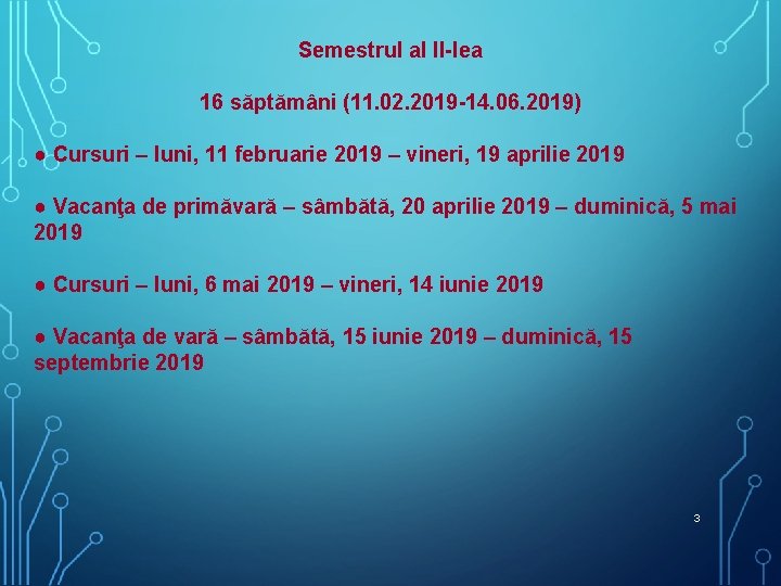 Semestrul al II-lea 16 săptămâni (11. 02. 2019 -14. 06. 2019) ● Cursuri – Semestrul al II-lea 16 săptămâni (11. 02. 2019 -14. 06. 2019) ● Cursuri –
