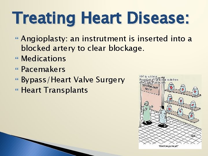 Treating Heart Disease: Angioplasty: an instrutment is inserted into a blocked artery to clear