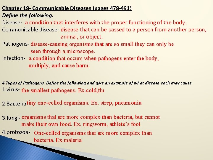 Chapter 18 - Communicable Diseases (pages 478 -491) Define the following. Disease- a condition