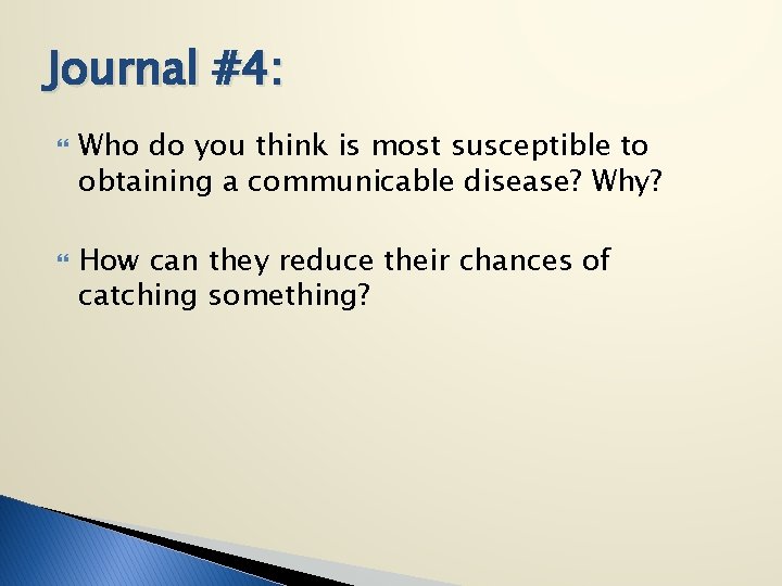 Journal #4: Who do you think is most susceptible to obtaining a communicable disease?