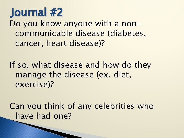 Journal #2 Do you know anyone with a noncommunicable disease (diabetes, cancer, heart disease)?