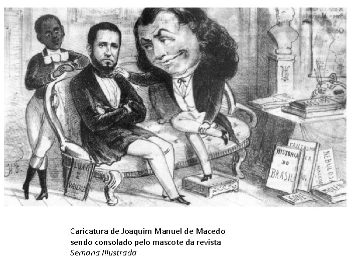 Caricatura de Joaquim Manuel de Macedo sendo consolado pelo mascote da revista Semana Illustrada