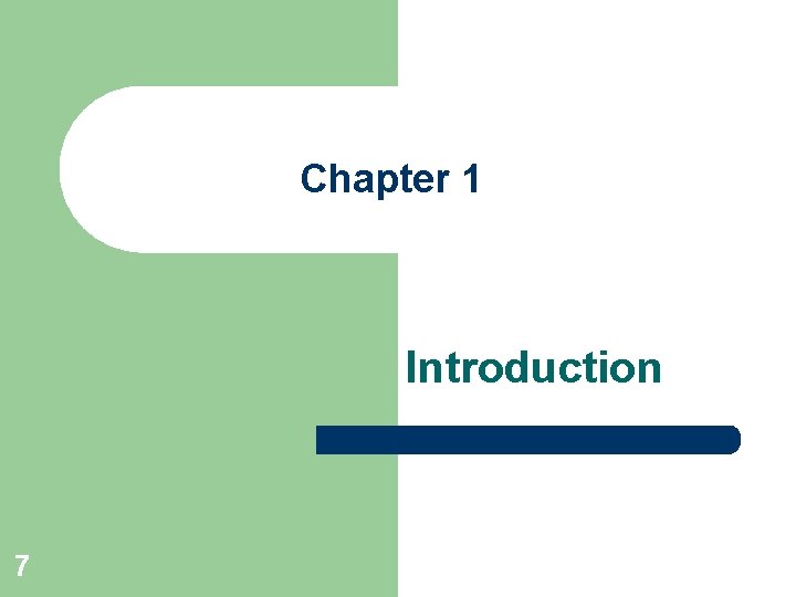 Chapter 1 Introduction 7 Chapter 1 Introduction 7