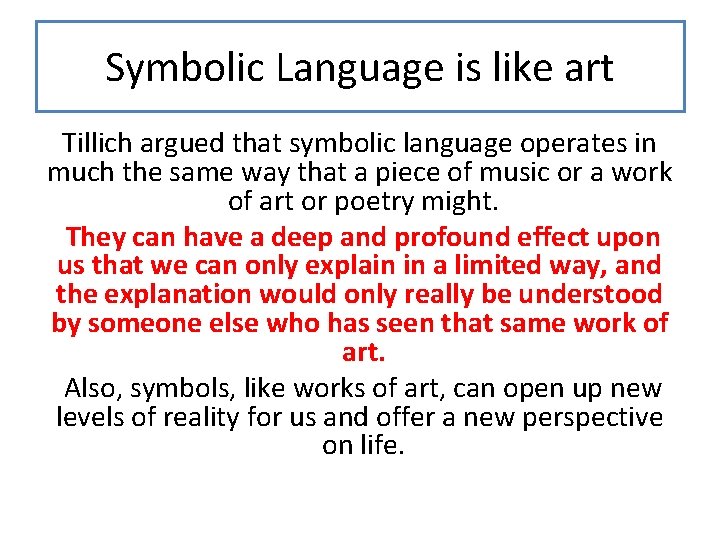 Symbolic Language is like art Tillich argued that symbolic language operates in much the