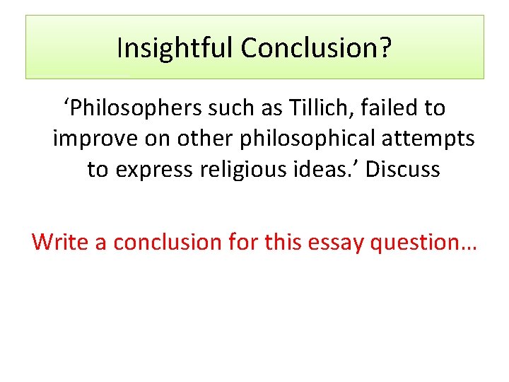 Insightful Conclusion? ‘Philosophers such as Tillich, failed to improve on other philosophical attempts to