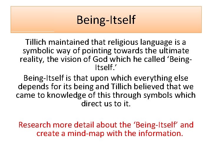 Being-Itself Tillich maintained that religious language is a symbolic way of pointing towards the