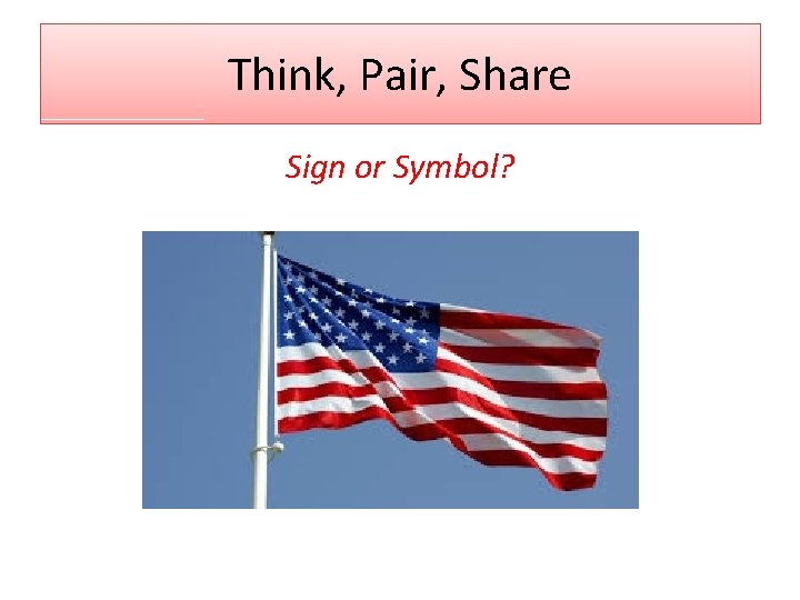 Think, Pair, Share Sign or Symbol? 
