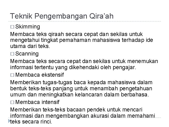 Teknik Pengembangan Qira’ah � Skimming Membaca teks qiraah secara cepat dan sekilas untuk mengetahui