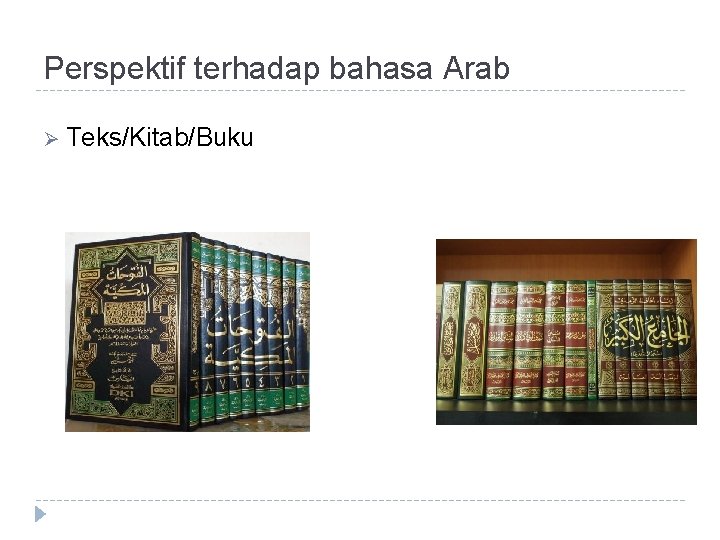 Perspektif terhadap bahasa Arab Ø Teks/Kitab/Buku 