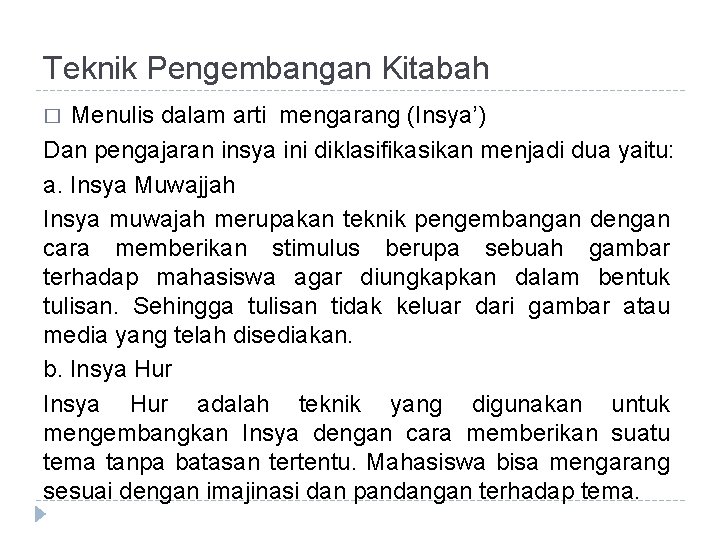 Teknik Pengembangan Kitabah Menulis dalam arti mengarang (Insya’) Dan pengajaran insya ini diklasifikasikan menjadi