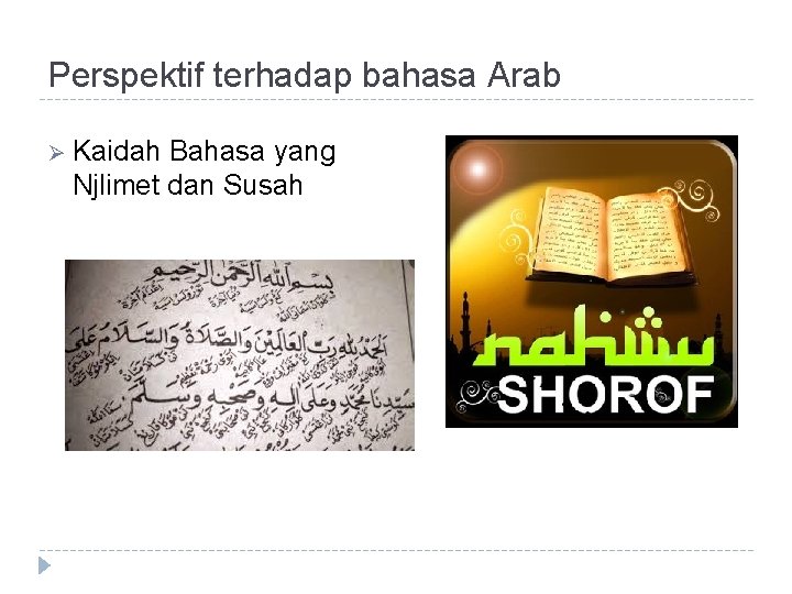 Perspektif terhadap bahasa Arab Ø Kaidah Bahasa yang Njlimet dan Susah 