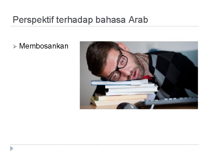 Perspektif terhadap bahasa Arab Ø Membosankan 