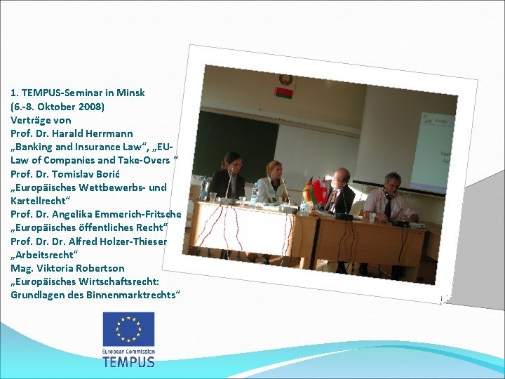 1. TEMPUS-Seminar in Minsk (6. -8. Oktober 2008) Verträge von Prof. Dr. Harald Herrmann