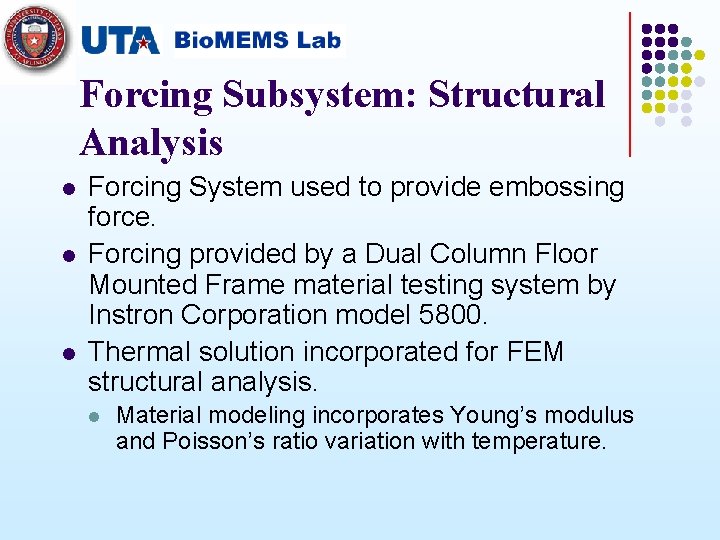 Forcing Subsystem: Structural Analysis l l l Forcing System used to provide embossing force.