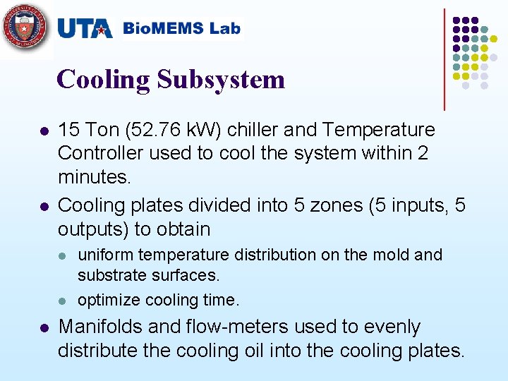 Cooling Subsystem l l 15 Ton (52. 76 k. W) chiller and Temperature Controller