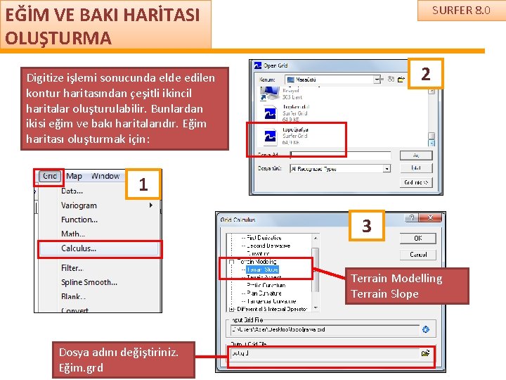 EĞİM VE BAKI HARİTASI OLUŞTURMA SURFER 8. 0 2 Digitize işlemi sonucunda elde edilen