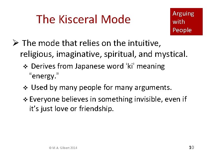 The Kisceral Mode Arguing with People Ø The mode that relies on the intuitive,