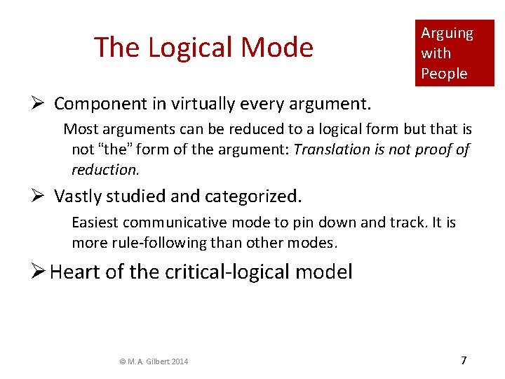 The Logical Mode Arguing with People Ø Component in virtually every argument. Most arguments