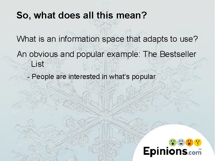 So, what does all this mean? What is an information space that adapts to