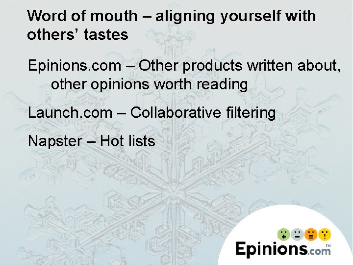 Word of mouth – aligning yourself with others’ tastes Epinions. com – Other products