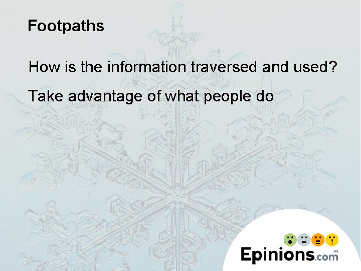 Footpaths How is the information traversed and used? Take advantage of what people do